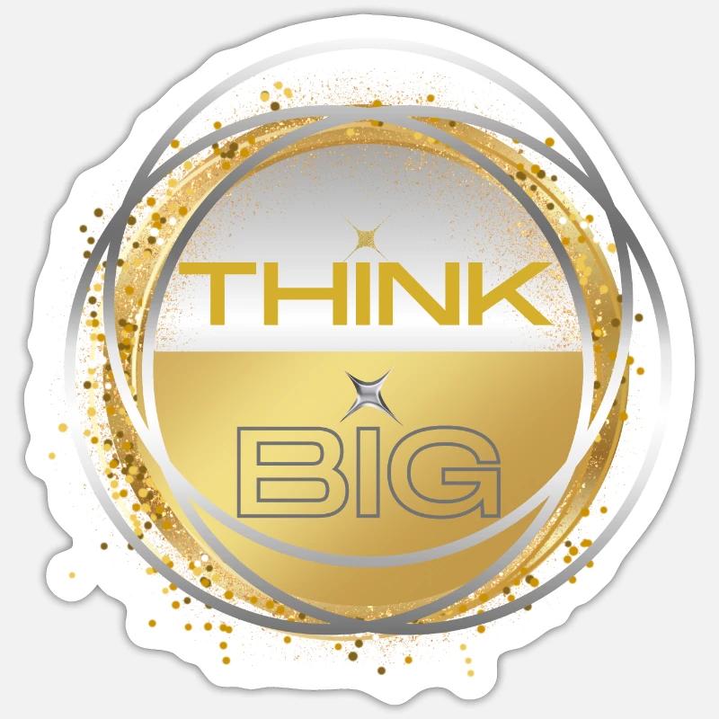 THINK BIG gold silver colour - Sticker size S (10 x 10 cm) - white matte