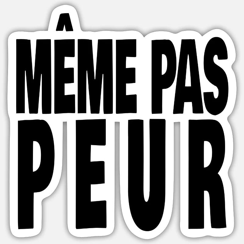 même pas peur - Sticker taille S (10 x 10 cm) - blanc mat