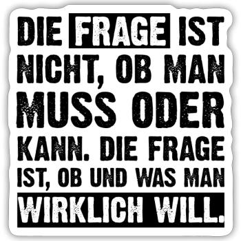 Die Frage ist... - Sticker Größe S (10 x 10 cm) - Mattweiß - Vorne
