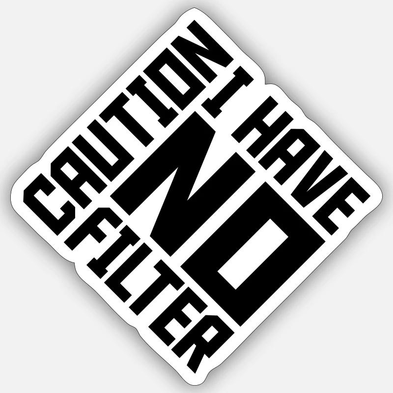 caution no filter quote Sticker size S (10 x 10 cm)