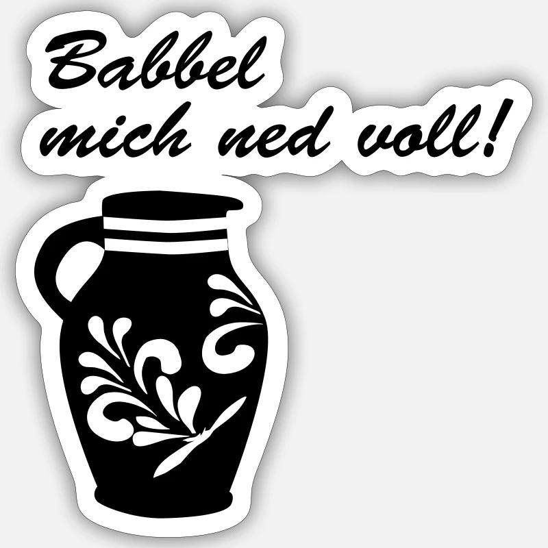 Babbel mich ned voll! #Bembel - Sticker Größe S (10 x 10 cm) - Mattweiß