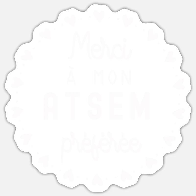 merci à mon atsem préférée / cadeau humour atsem - Sticker taille S (10 x 10 cm) - blanc mat