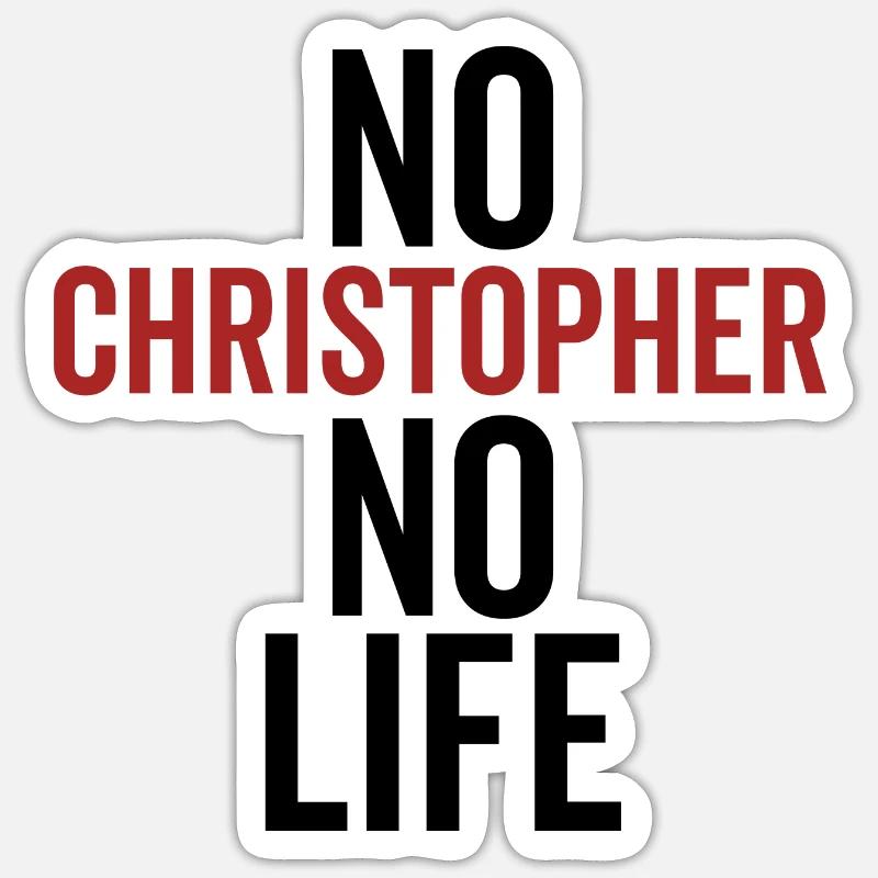 No Christopher No Life Sticker size S (10 x 10 cm)