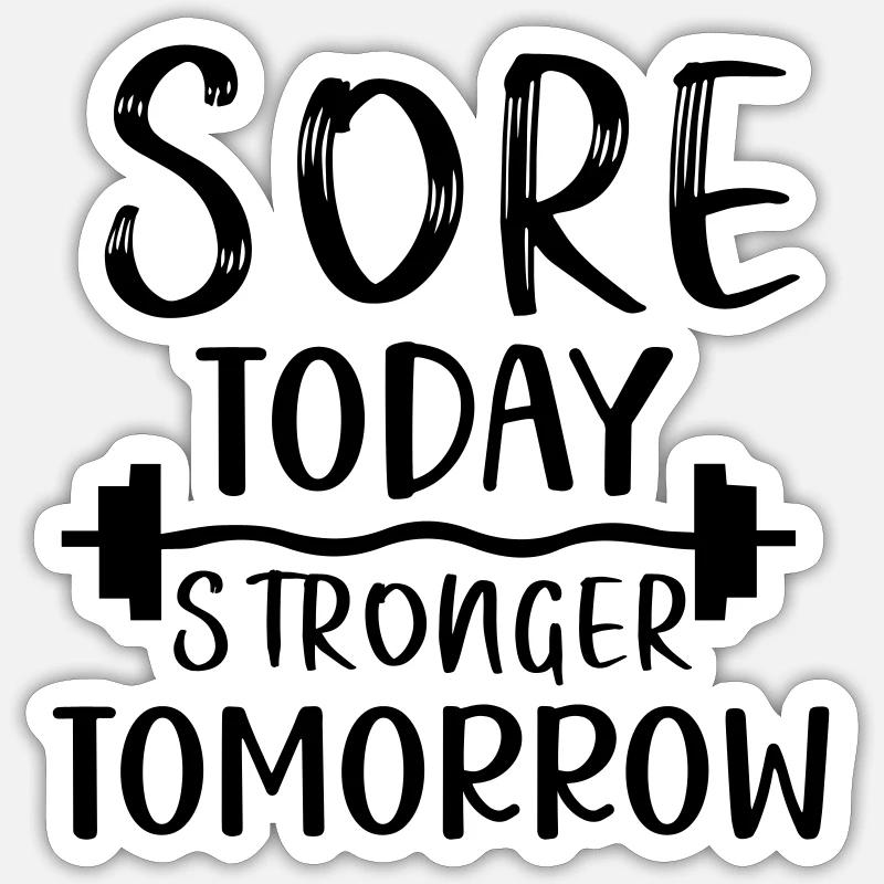 Sore Today Stronger Tomorrow 01 Sticker size S (10 x 10 cm)