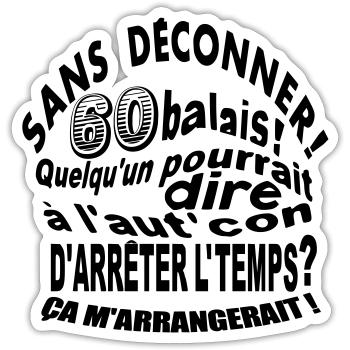 60 ans / anniversaire 60 ans / t-shirt 60 ans - Sticker taille S (10 x 10 cm) - blanc mat - Devant