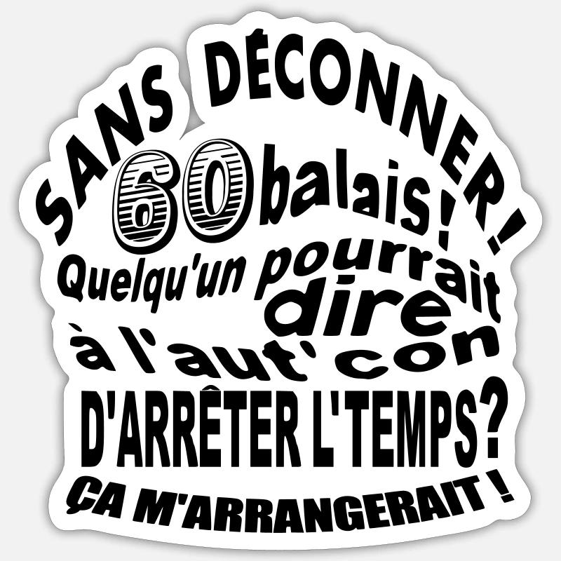 60 ans / anniversaire 60 ans / t-shirt 60 ans - Sticker taille S (10 x 10 cm) - blanc mat