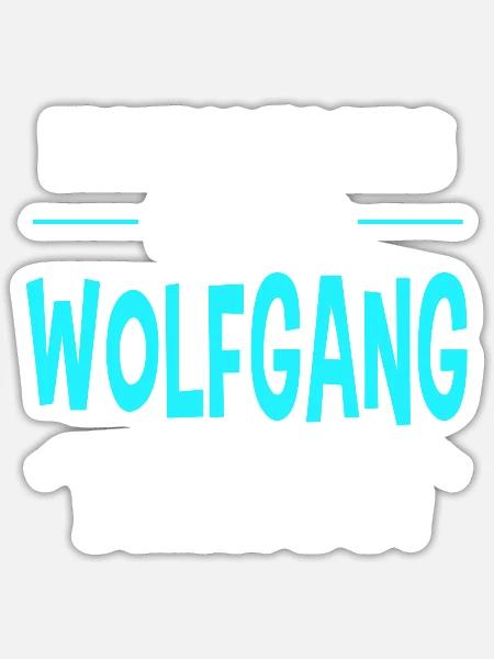 I Am Wolfgang Doing Wolfgang Things Geschenk - Sticker Größe S (10 x 10 cm) - Mattweiß