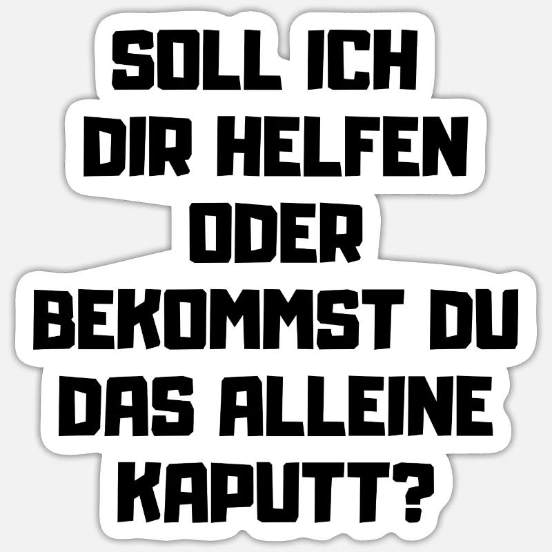 Soll ich dir helfen - Kaputt machen Handwerker Sticker Größe S (10 x 10 cm)