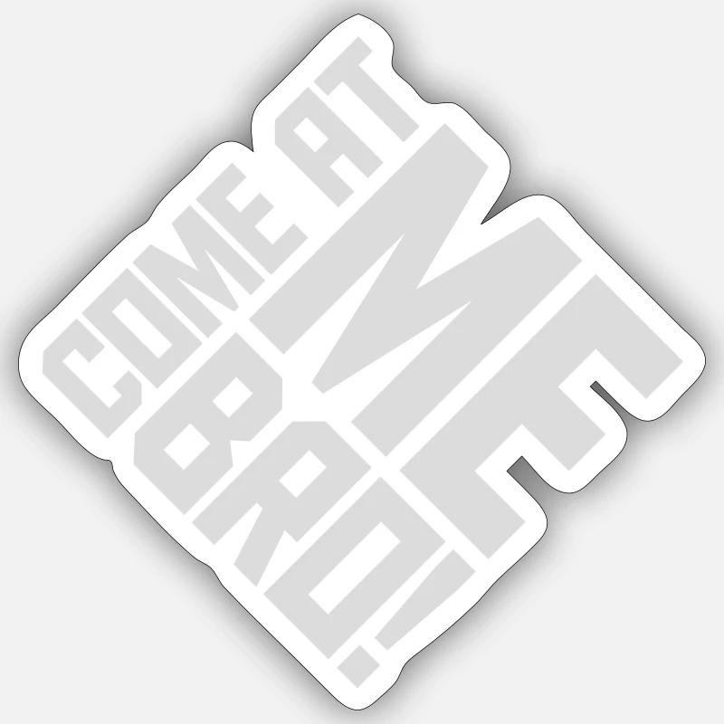 Viens à moi bro - Sticker taille S (10 x 10 cm) - blanc mat
