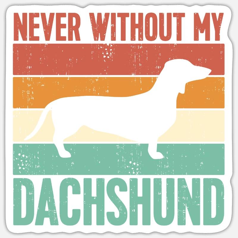 Never without my dachshund - Sticker size S (10 x 10 cm) - white matte