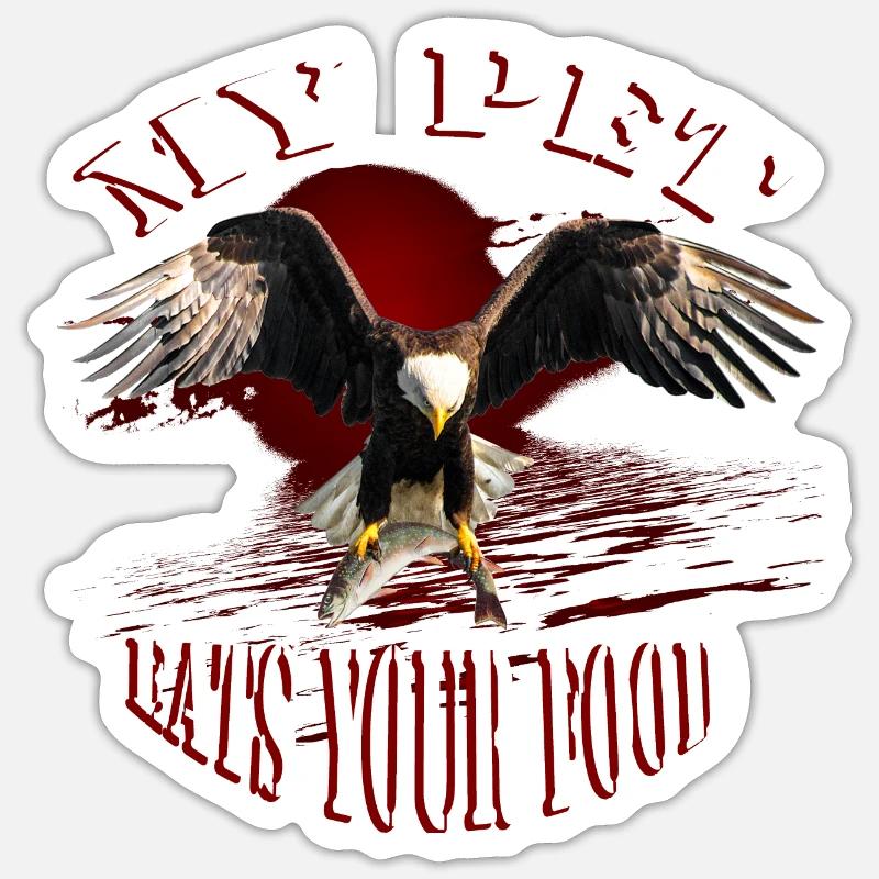 my pet eats your food eagle fish Sticker size S (10 x 10 cm)