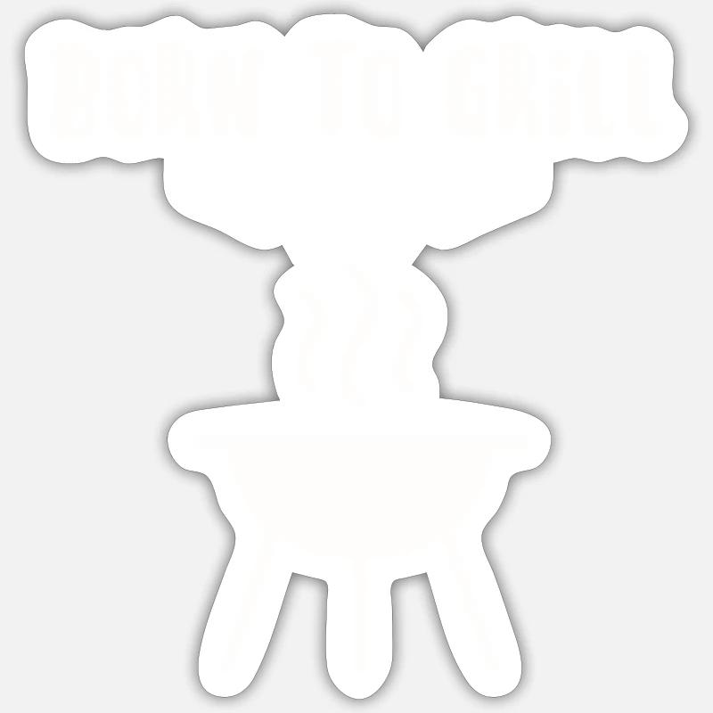 Born to grill Sticker size S (10 x 10 cm)