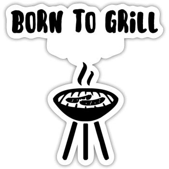 Born to grill - Sticker taille S (10 x 10 cm) - blanc mat - Devant