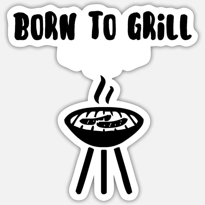 Born to grill Sticker size S (10 x 10 cm)