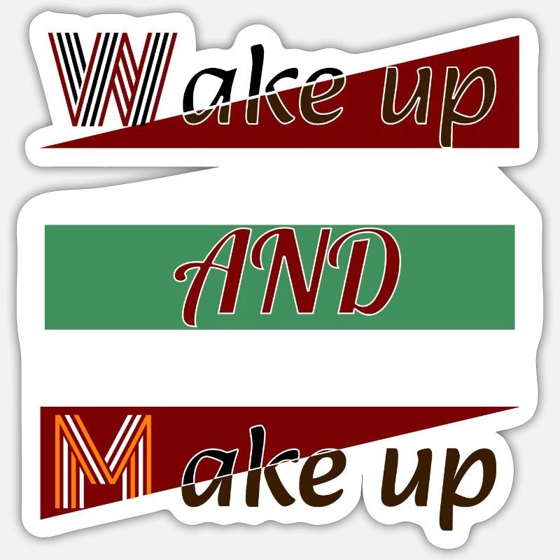 Wake Up and Make Up Sticker taille S (10 x 10 cm)