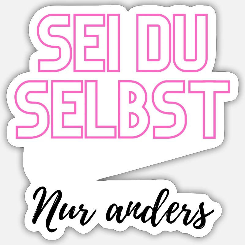 Sei du selbst, nur anders - Sticker Größe S (10 x 10 cm) - Mattweiß
