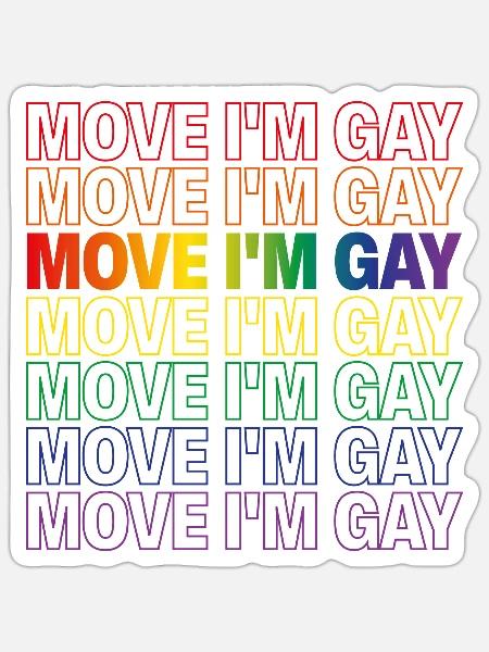 Move I'm Gay - Sticker Größe S (10 x 10 cm) - Mattweiß