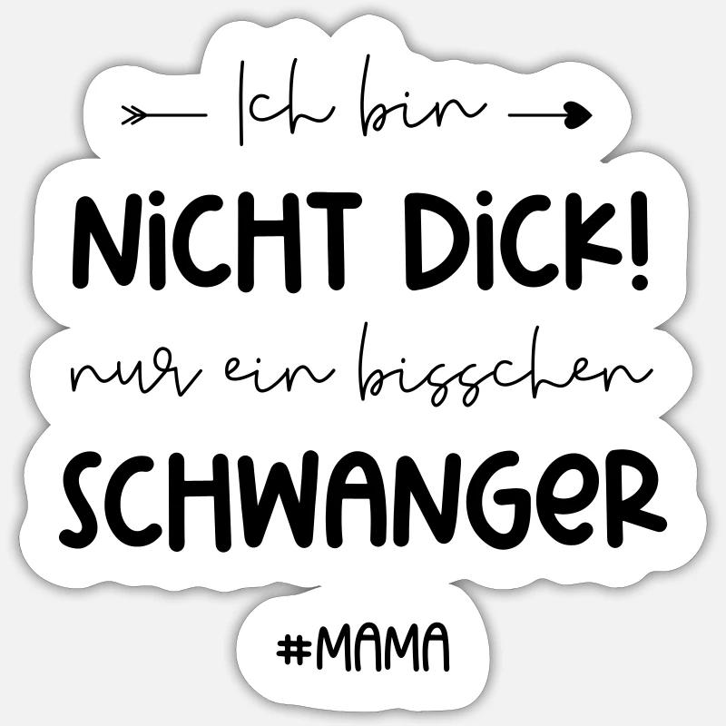 Ich bin nicht dick ich bin Schwanger Sticker Größe S (10 x 10 cm)
