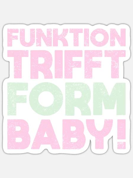 Funktion Trifft Form, Baby! - Sticker Größe S (10 x 10 cm) - Mattweiß
