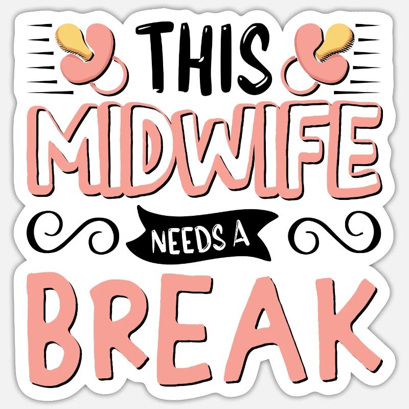 This Midwife needs a break - Sticker Größe S (10 x 10 cm) - Mattweiß
