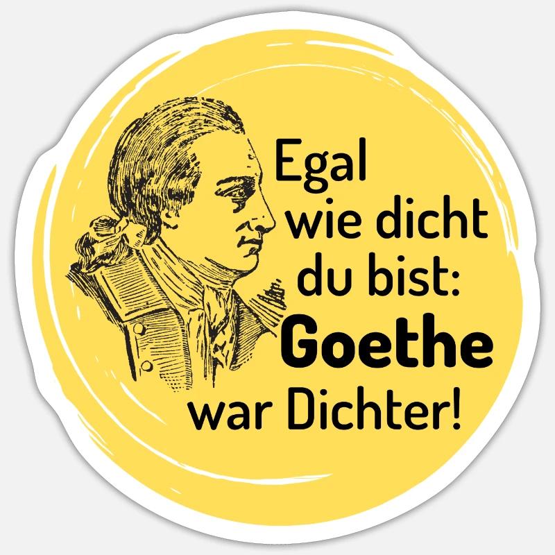 Goethe war Dichter1 - Sticker Größe S (10 x 10 cm) - Mattweiß