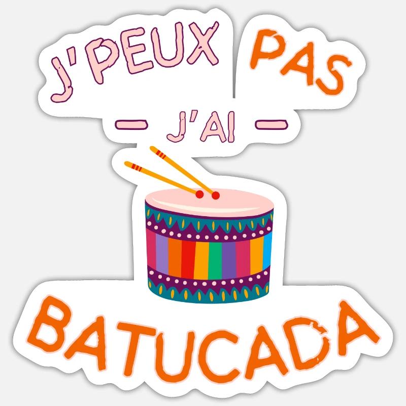 J peux pas j ai Batucada - Sticker taille S (10 x 10 cm) - blanc mat