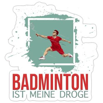 Badminton ist meine Droge - Sticker Größe S (10 x 10 cm) - Mattweiß - Vorne