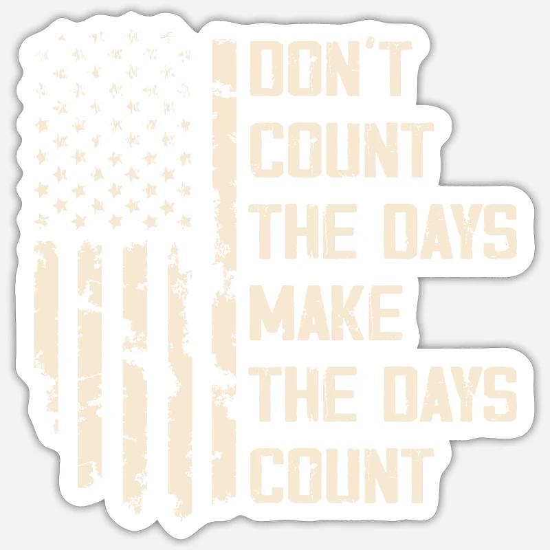 Don't Count The Days Make The Days Count - Sticker size S (10 x 10 cm) - white matte
