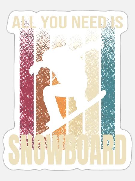 All you need is Snowboard - Sticker Größe S (10 x 10 cm) - Mattweiß