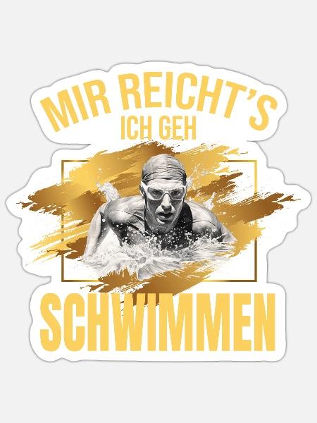 Mir reicht's, ich geh Schwimmen - Sticker Größe S (10 x 10 cm) - Mattweiß