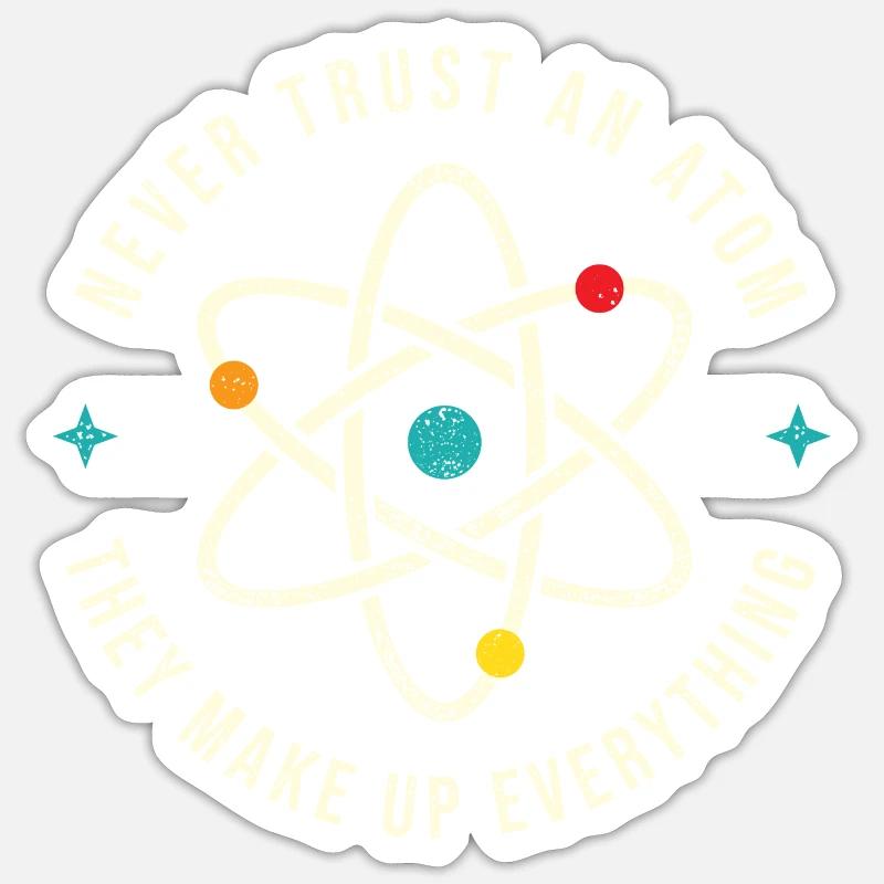 Never Trust An Atom - Physics Astronomy Lover Sticker size S (10 x 10 cm)