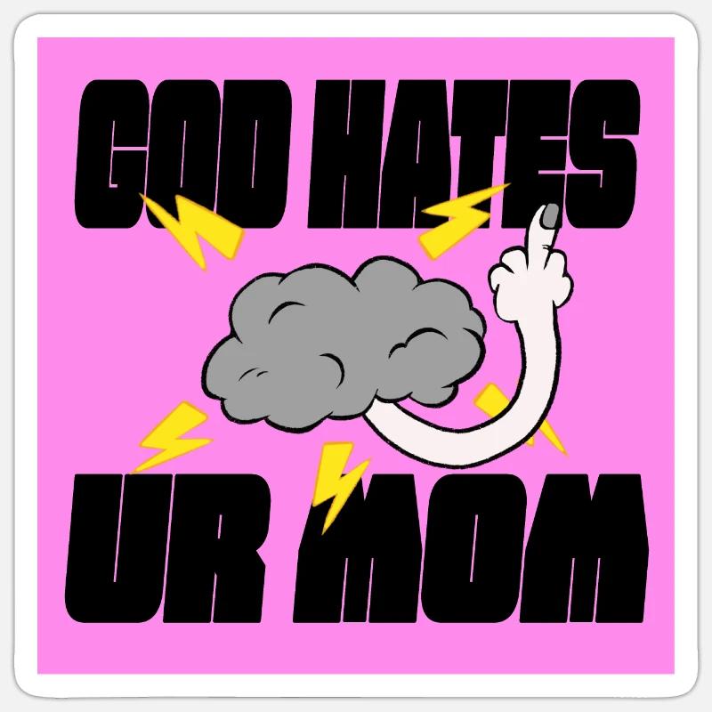 Gott hasst Deine Mutter Sticker Größe S (10 x 10 cm)