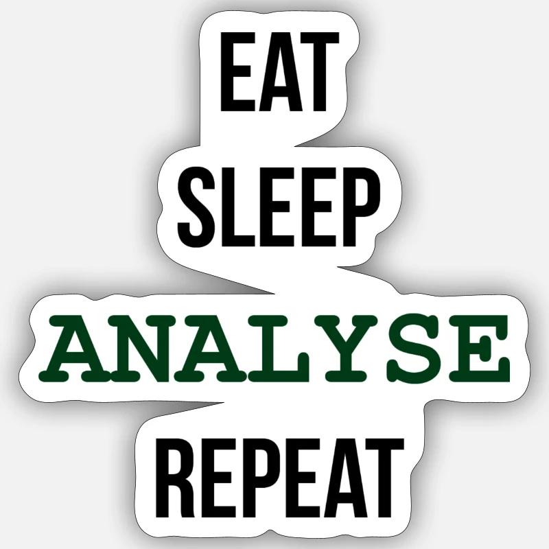 EAT, SLEEP, ANALYSE, REPEAT - Sticker size S (10 x 10 cm) - white matte
