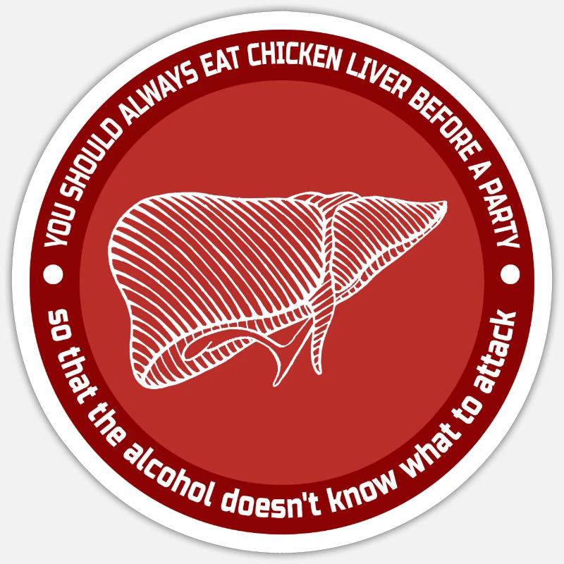Hühnerleber vor einer Party mit Alkohol Sticker Größe S (10 x 10 cm)