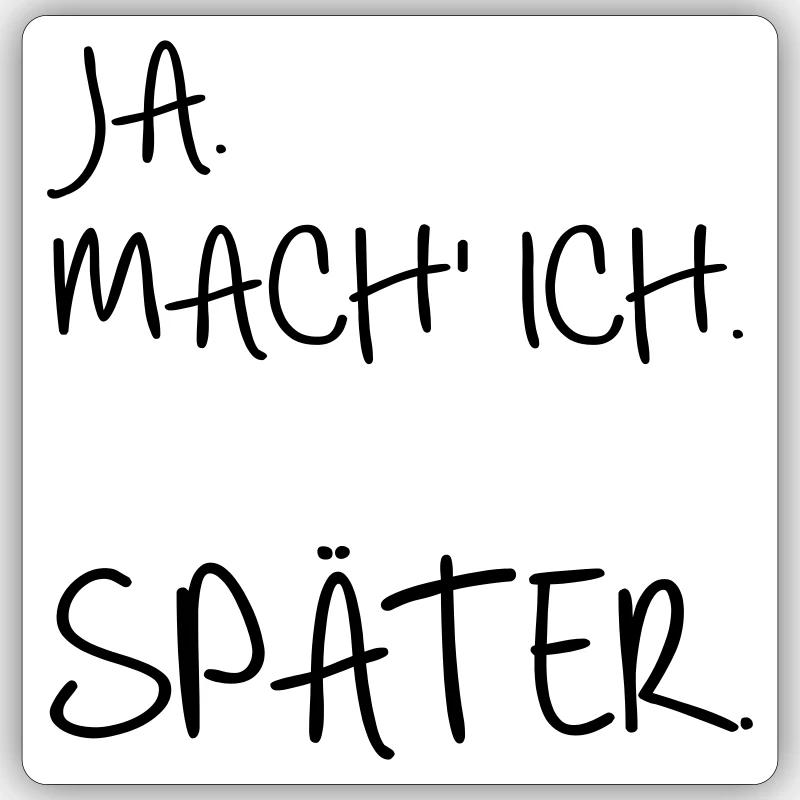 Prokrastination SPÄTER Sticker Größe S (10 x 10 cm)