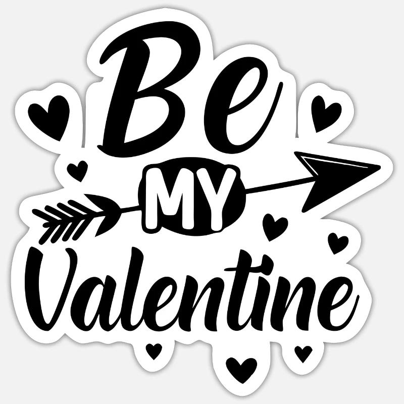 Be my Valentine - Liebe - Geschenk - Sticker Größe S (10 x 10 cm) - Mattweiß
