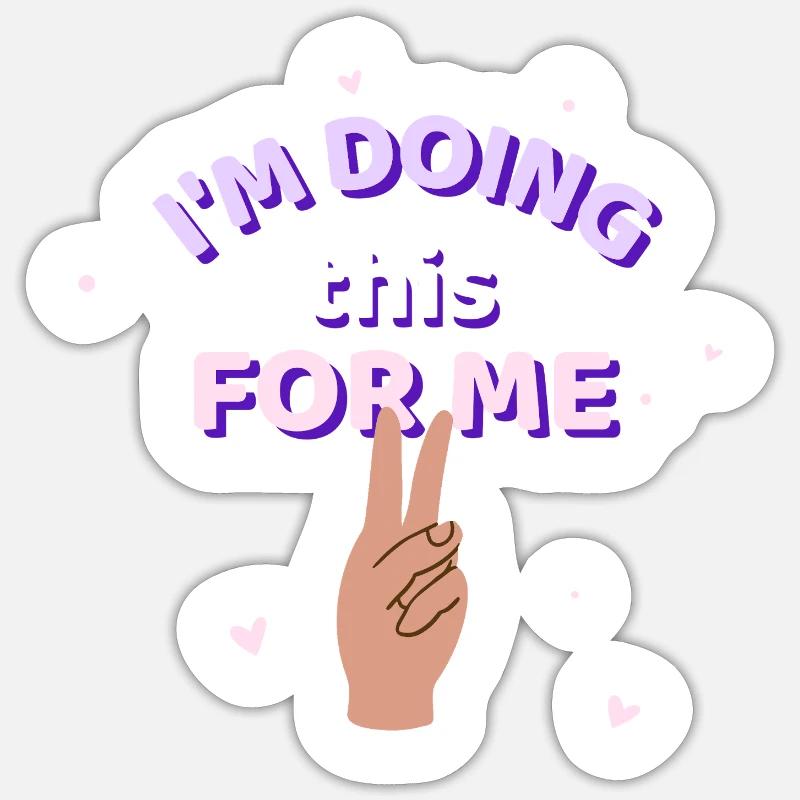 I'M DOING THIS FOR ME! - Sticker Größe S (10 x 10 cm) - Mattweiß