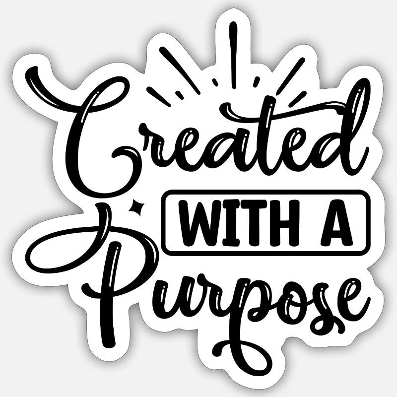 Created With A Purpose Sticker size S (10 x 10 cm)