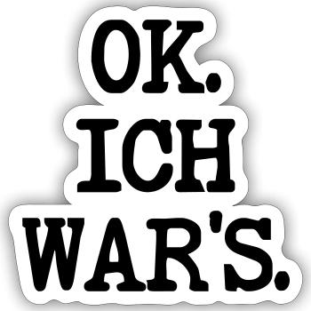SCHULD SPRÜCHE ICH WAR ES - Sticker Größe S (10 x 10 cm) - Mattweiß - Vorne