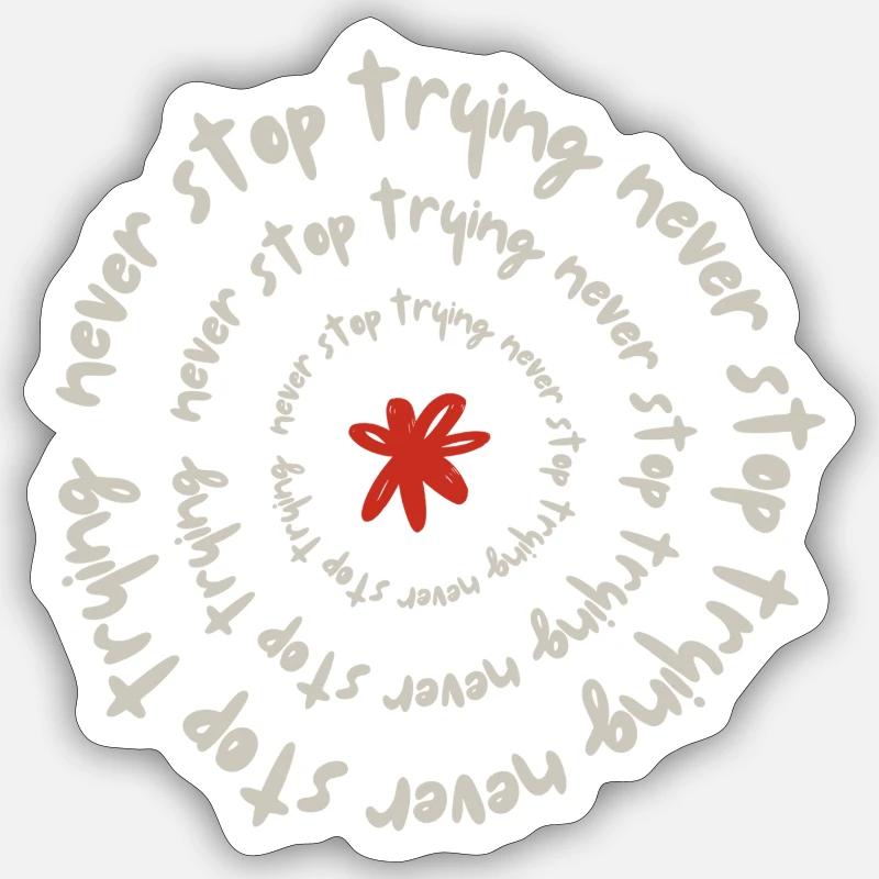 Never stop trying Sticker size S (10 x 10 cm)