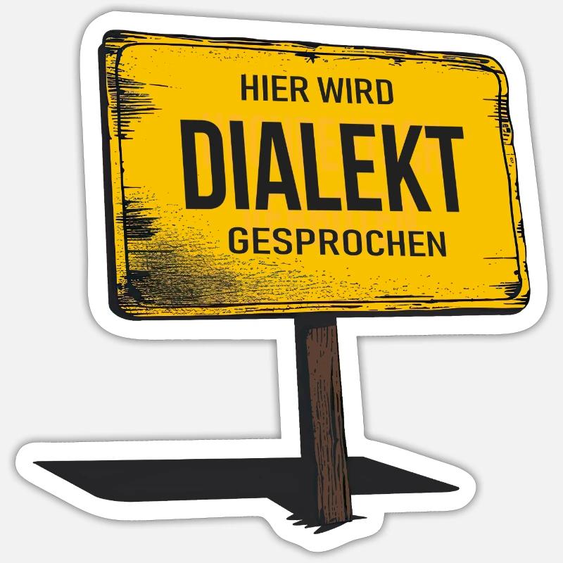 Hier wird Dialekt gesprochen – Lustiger Spruch - Sticker Größe S (10 x 10 cm) - Mattweiß