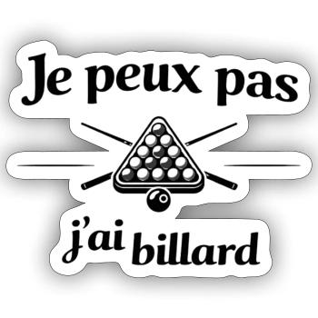 Je peux pas j’ai billard – Humour jeu passion - Sticker taille S (10 x 10 cm) - blanc mat - Devant