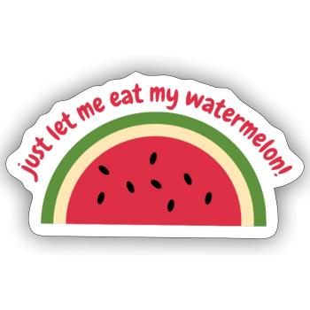 just let me eat my watermelon - Sticker Größe S (10 x 10 cm) - Mattweiß - Vorne