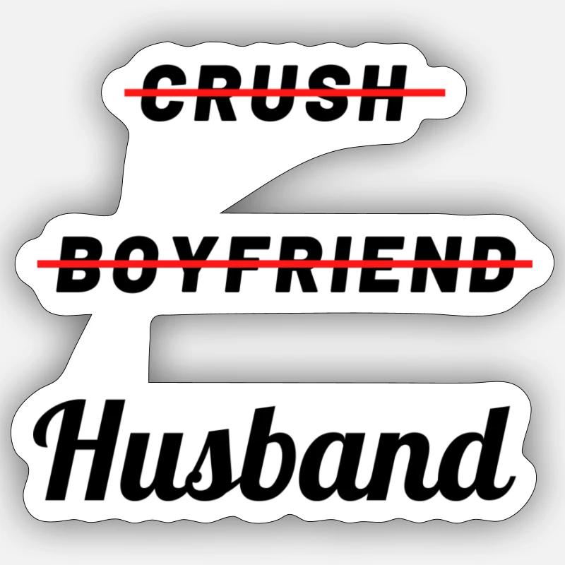 Crush Boyfriend Ehemann alles über die Entwicklung der Liebe Sticker Größe S (10 x 10 cm)