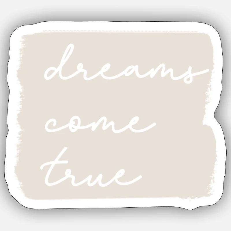 dreams come true - motivator Sticker Größe S (10 x 10 cm)