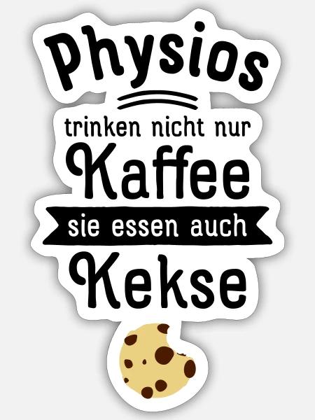 Physios Trinken Nicht Nur Kaffee... - Sticker Größe S (10 x 10 cm) - Mattweiß