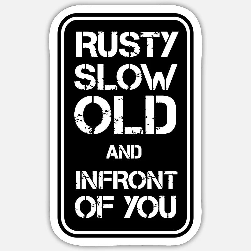 Rusty Slow but Infront - Sticker Größe S (10 x 10 cm) - Mattweiß