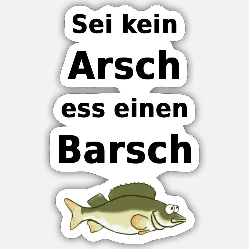 Sei kein Arsch es ein Barsch Sticker Größe S (10 x 10 cm)