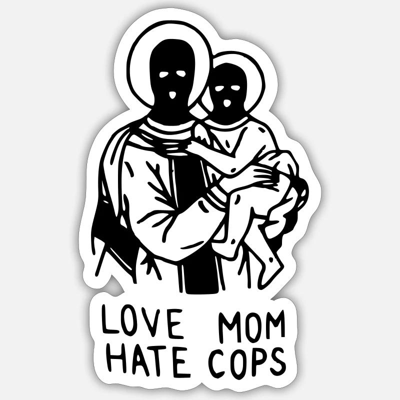 Love Mom Hate Cops Sticker size S (10 x 10 cm)