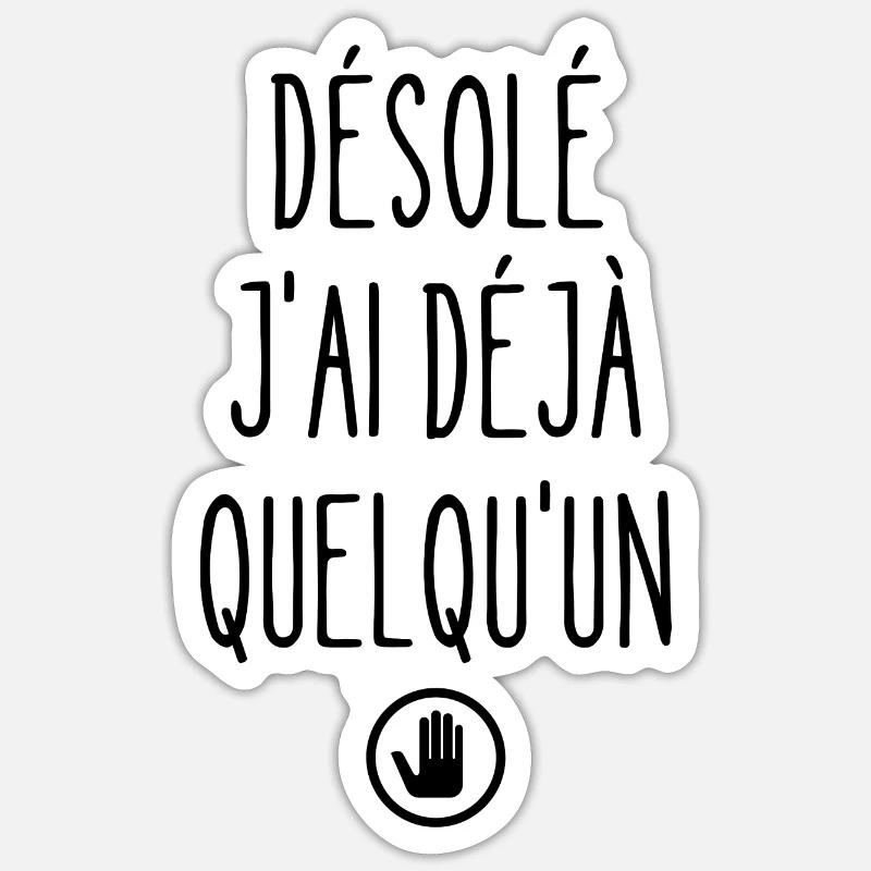 désolé j'ai déjà quelqu'un - Sticker taille S (10 x 10 cm) - blanc mat